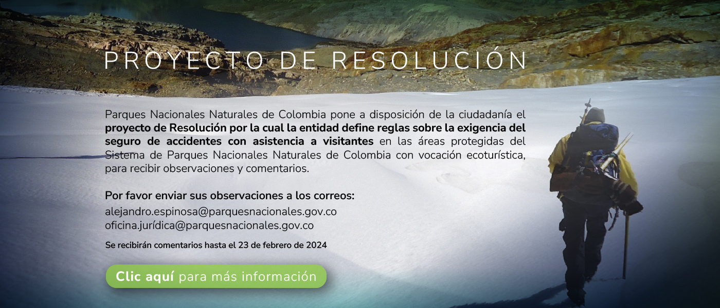 Proyecto de Resolución sobre la exigencia del seguro de accidentes con asistencia a visitantes en las áreas protegidas del Sistema de Parques Nacionales Naturales de Colombia con vocación ecoturística